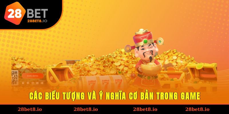 Nổ Hũ Thần Tài – Khám Phá Slot Game May Mắn Bùng Nổ 4 Các biểu tượng và ý nghĩa cơ bản trong game