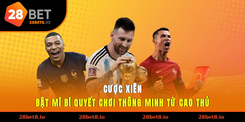 Cược Xiên – Bật Mí Bí Quyết Chơi Thông Minh Từ Cao Thủ 1 cược xiên