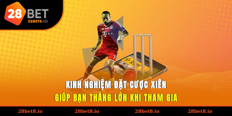 Cược Xiên – Bật Mí Bí Quyết Chơi Thông Minh Từ Cao Thủ 4 Kinh nghiệm đặt cược xiên giúp bạn thắng lớn khi tham gia